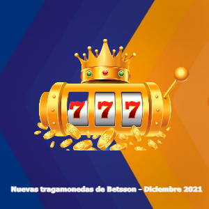 Las nuevas tragamonedas online que Betsson estrena en Diciembre 2021