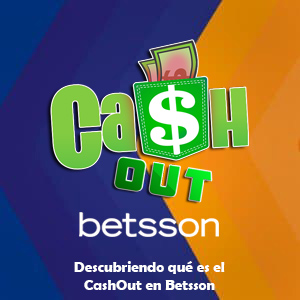 Descubriendo qué es el CashOut en Betsson: Una guía completa para apostadores