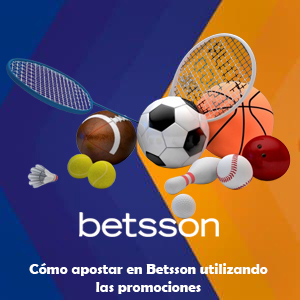 ¿Cómo apostar en Betsson utilizando las promociones?